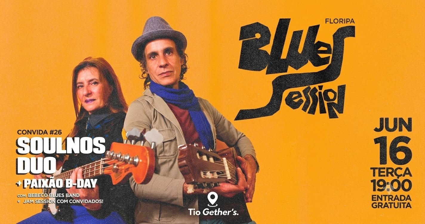 Floripa Blues Session Convida #26: SoulNosDuo + Paixão B Day