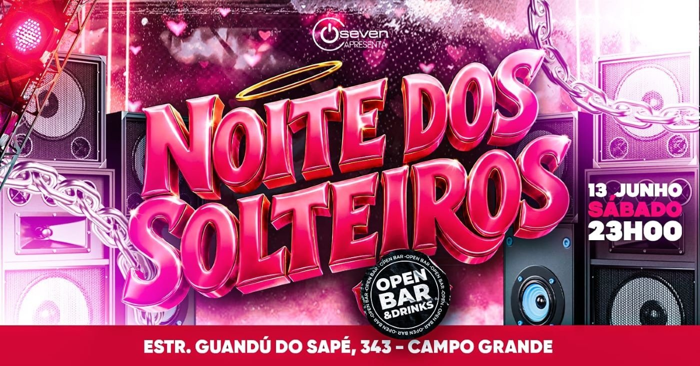 Noite dos Solteiros // Open Bar //