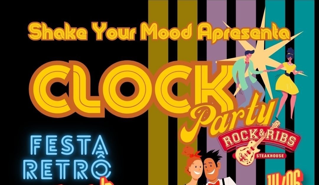 Shake Your Mood Apresenta: Clock Party Rock & Ribs