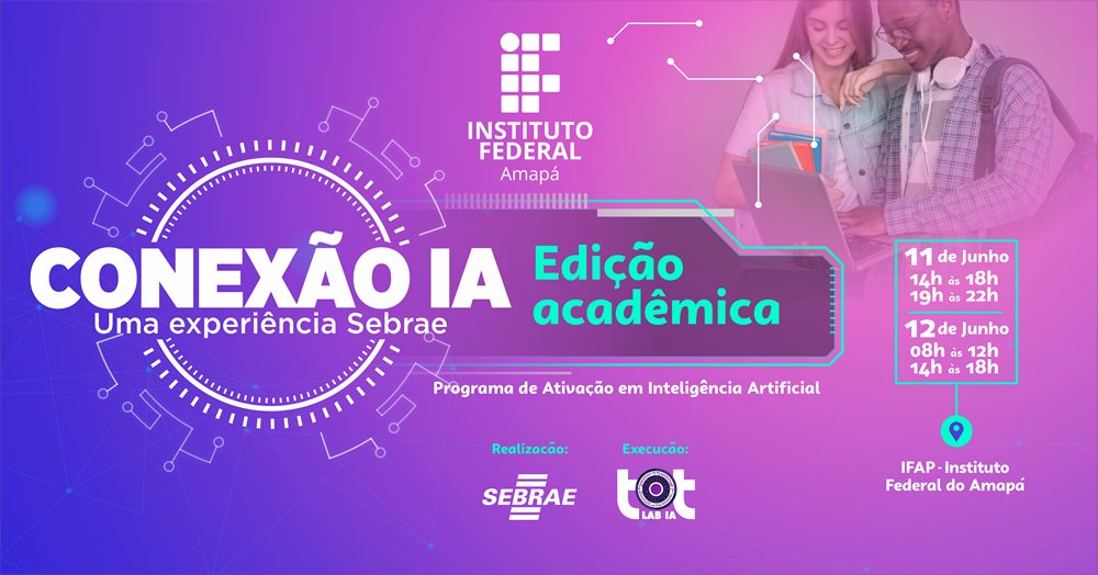 CONEXÃO IA Uma Experiência Sebrae | Edição Acadêmica