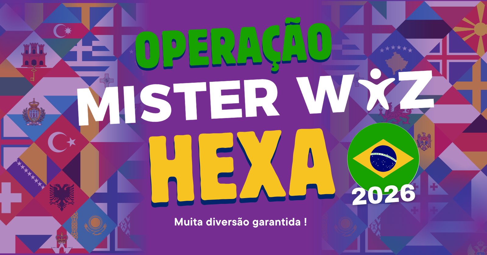 Operação Hexa 2026 Mister Wiz