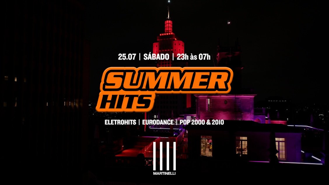 SUMMER HITS no Edifício Martinelli! | 25.07 (NOITE)