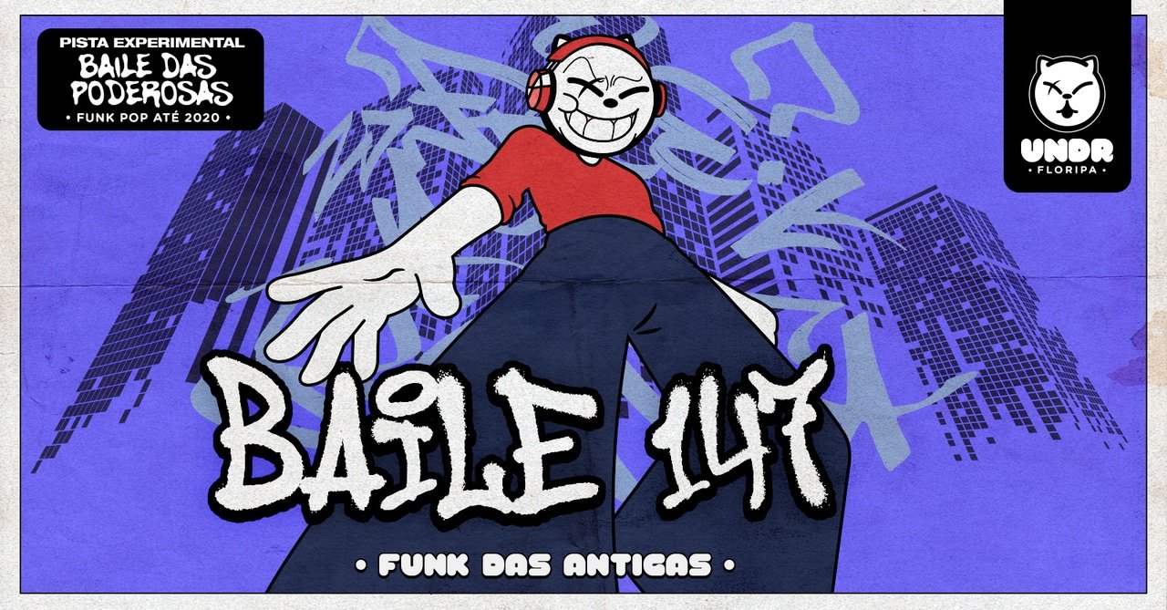 Baile 147 + Pista Experimental: Baile das Poderosas