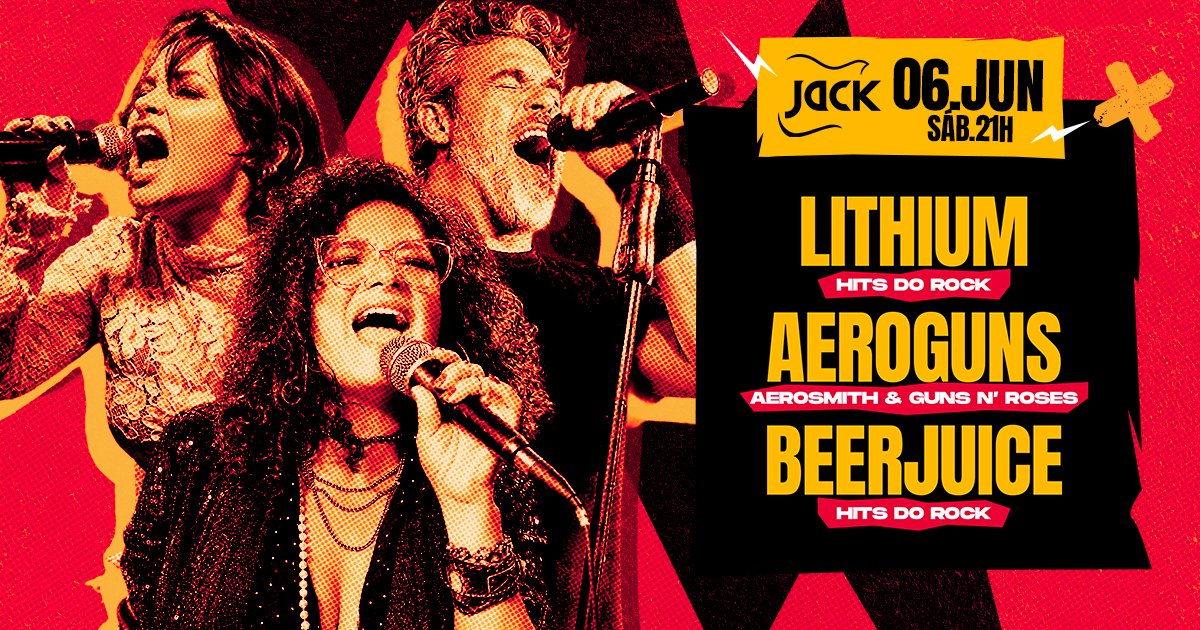 Sábado Jack! Lithium (hits do Rock) + Aeroguns (aerosmith & Guns N' Roses) +beerjuice (hits do Rock)