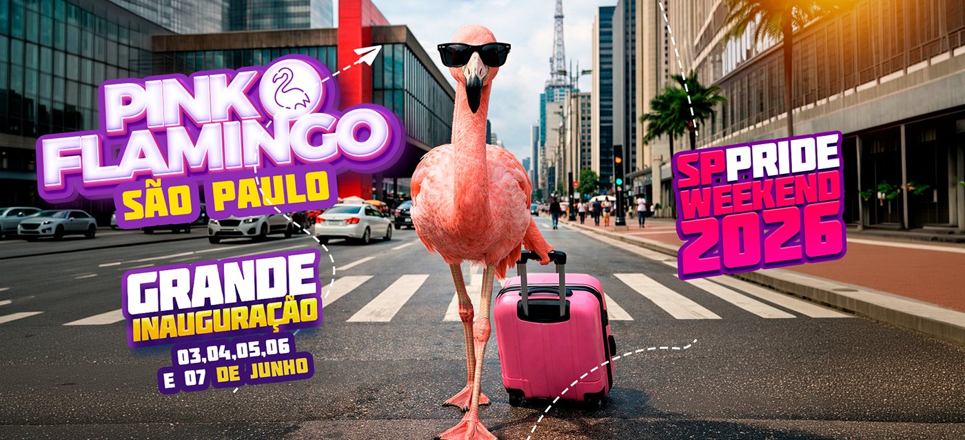 Pink Flamingo São Paulo | Inauguração Pride 2026| Quinta 04 de Junho 22h