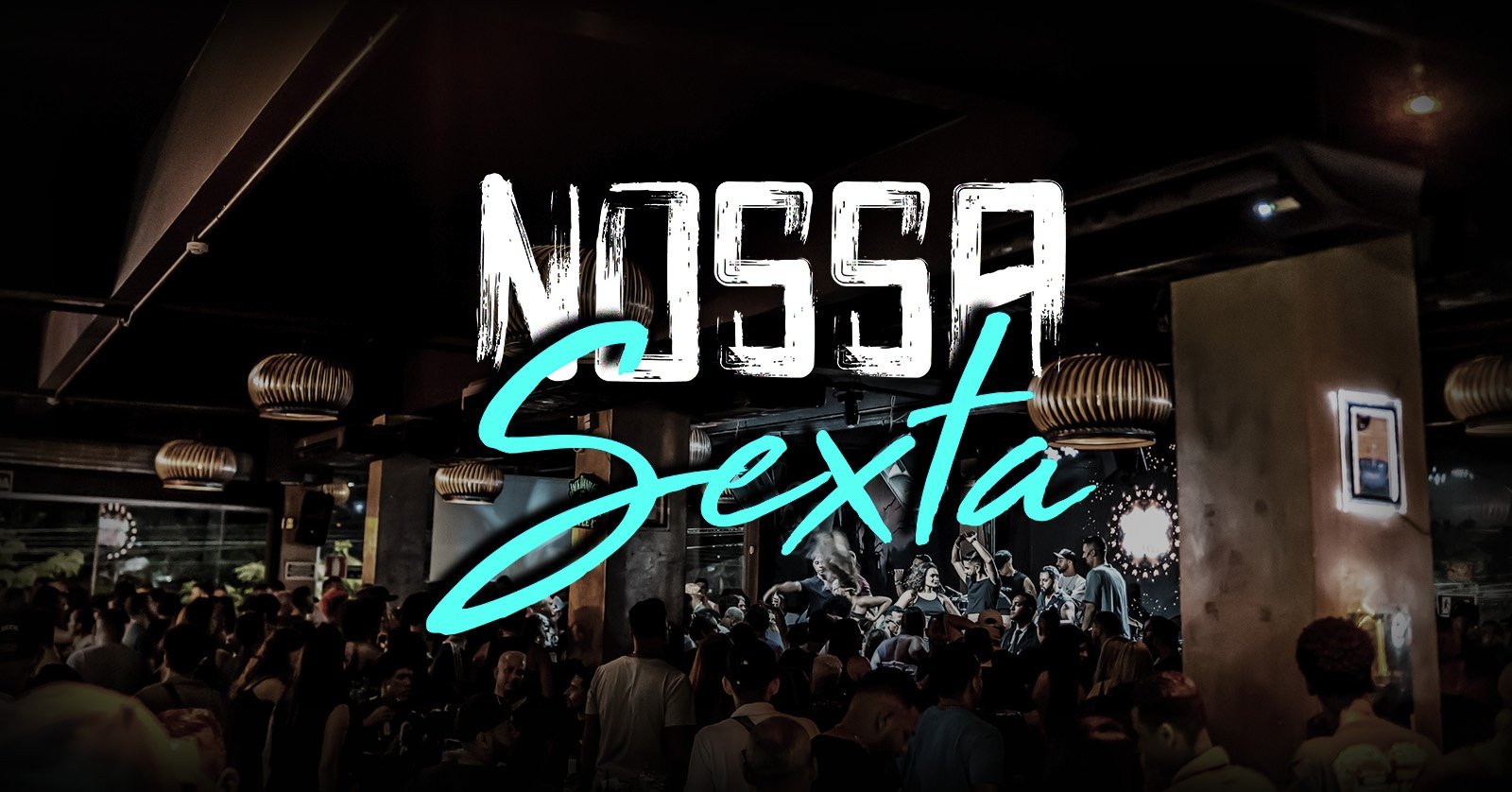Nossa Sexta | Sexta | 12/06 | 21 Hrs