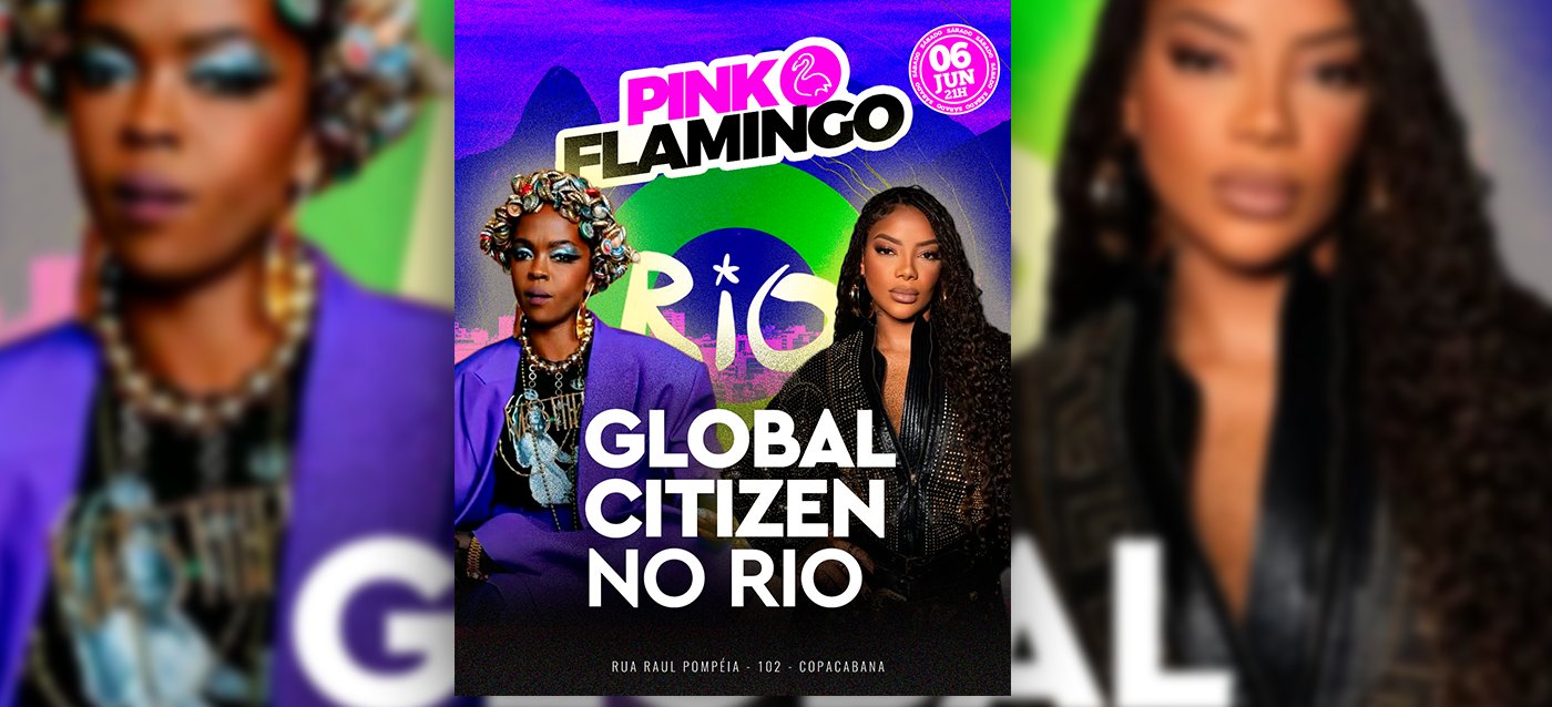 Pink Flamingo | Global Citizen no Rio |Sábado 06 de Junho