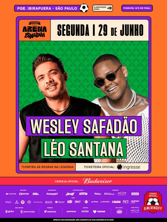 Arena Brasileira 29 de junho - Wesley Safadao e Leo Santana