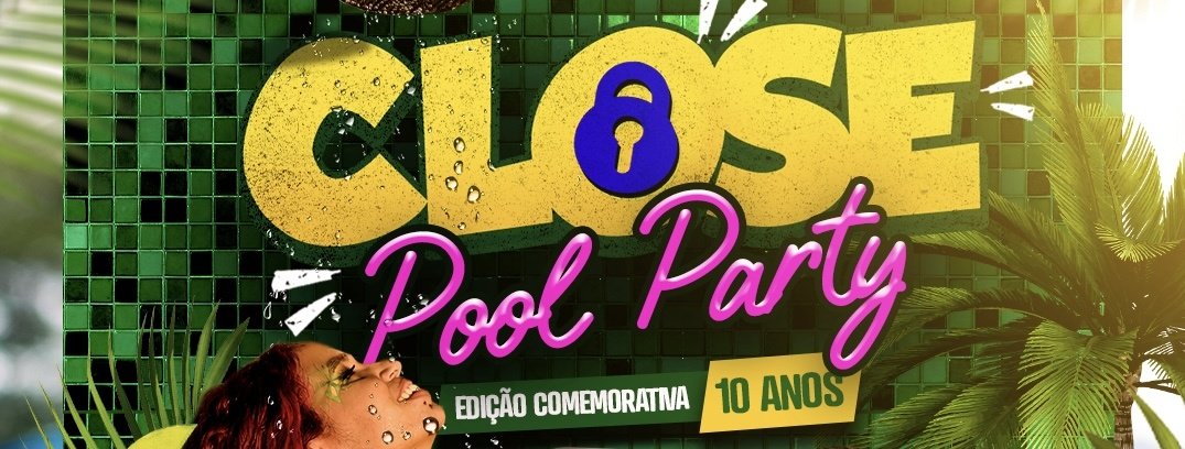 Close Pool Party 10 Anos