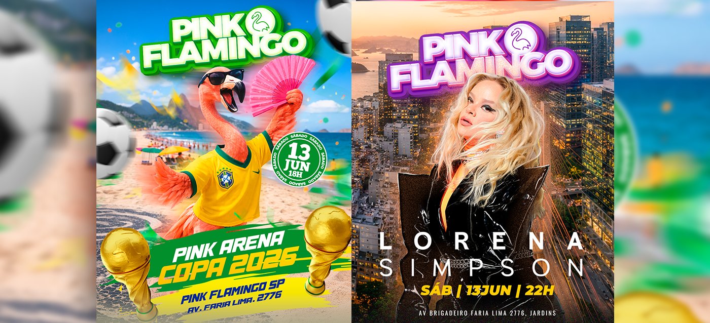 Pink Flamingo SP Pink Arena + Lorena Simpson| Sábado 13 de Junho 22h