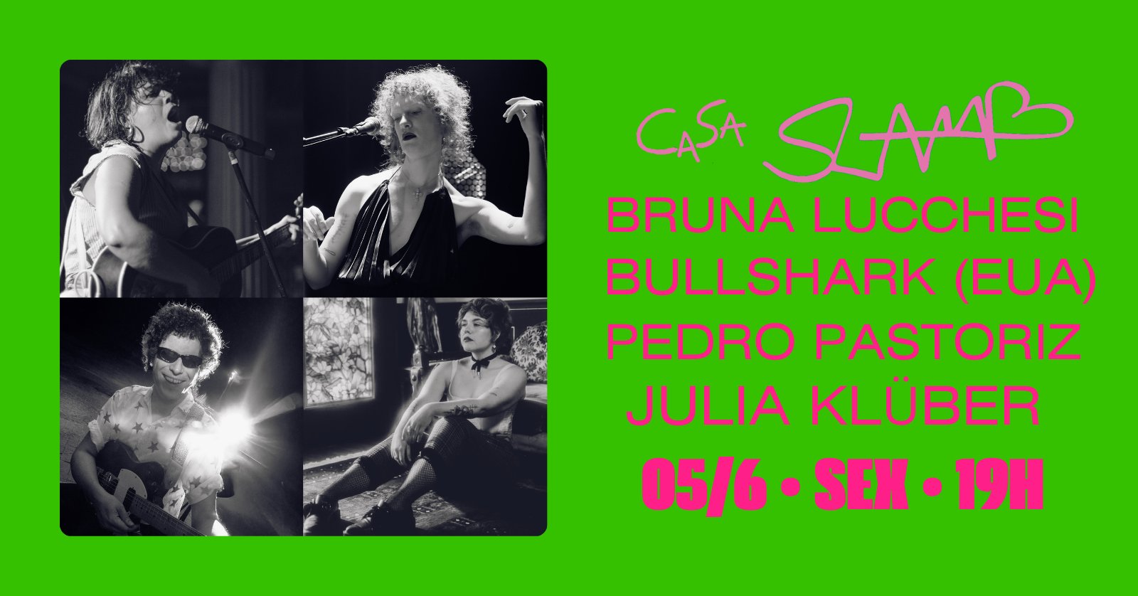 Bruna Lucchesi + Bullshark (EUA) + Julia Kluber + Pedro Pastoriz na CaSa SLAMB