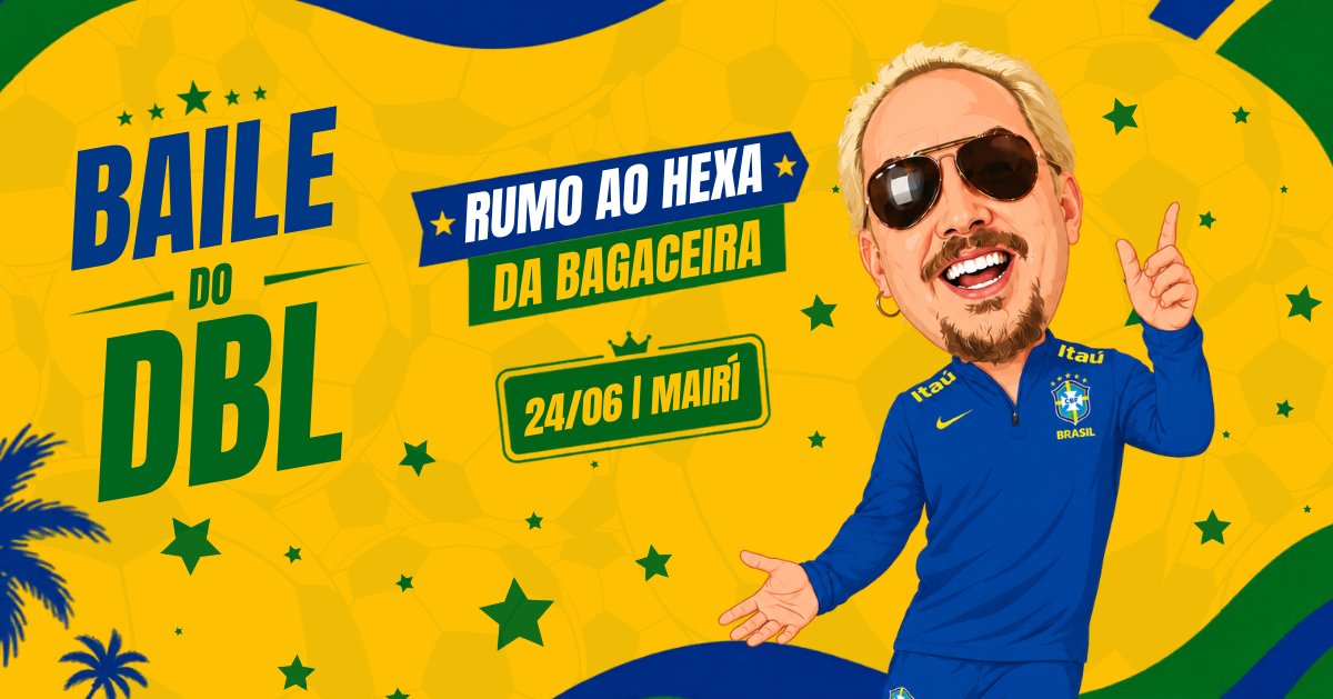 Baile do DBL Rumo ao Hexa... da bagaceira!