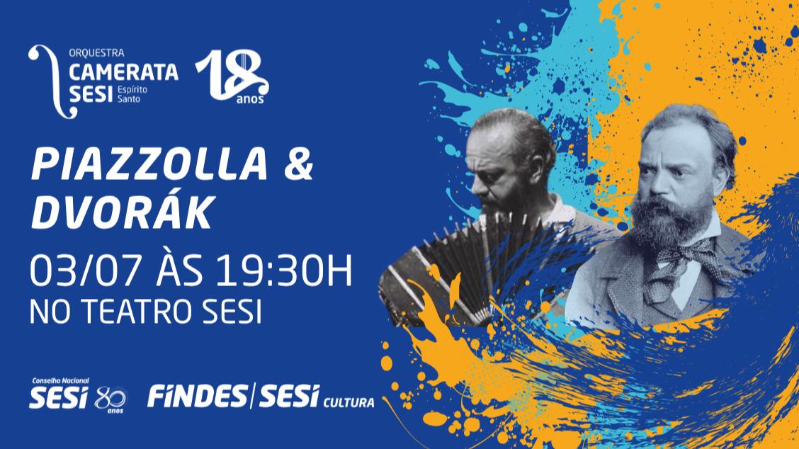Orquestra Camerata Sesi Temporada Clássica: Piazzolla & Dvorák
