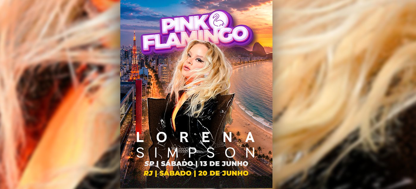 Pink Flamingo com Lorena Simpson ao Vivo |Sábado 20 de Maio