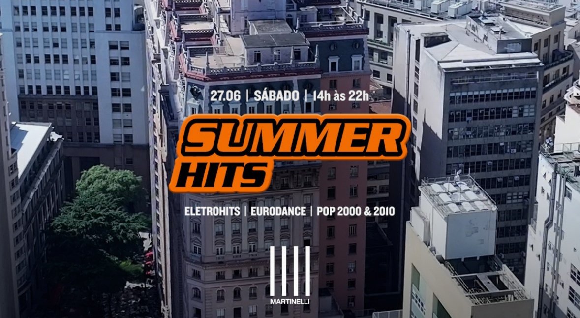 SUMMER HITS no Edifício MartineIIi! | 27.06