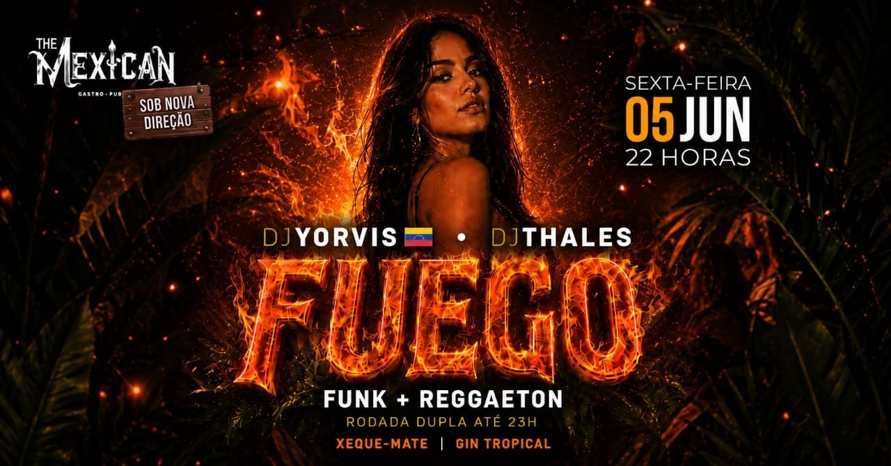 22H SEXTA | FUEGO THE MEXICAN c/ DJs Latinos + Rodadas Duplas de Xeque Mate