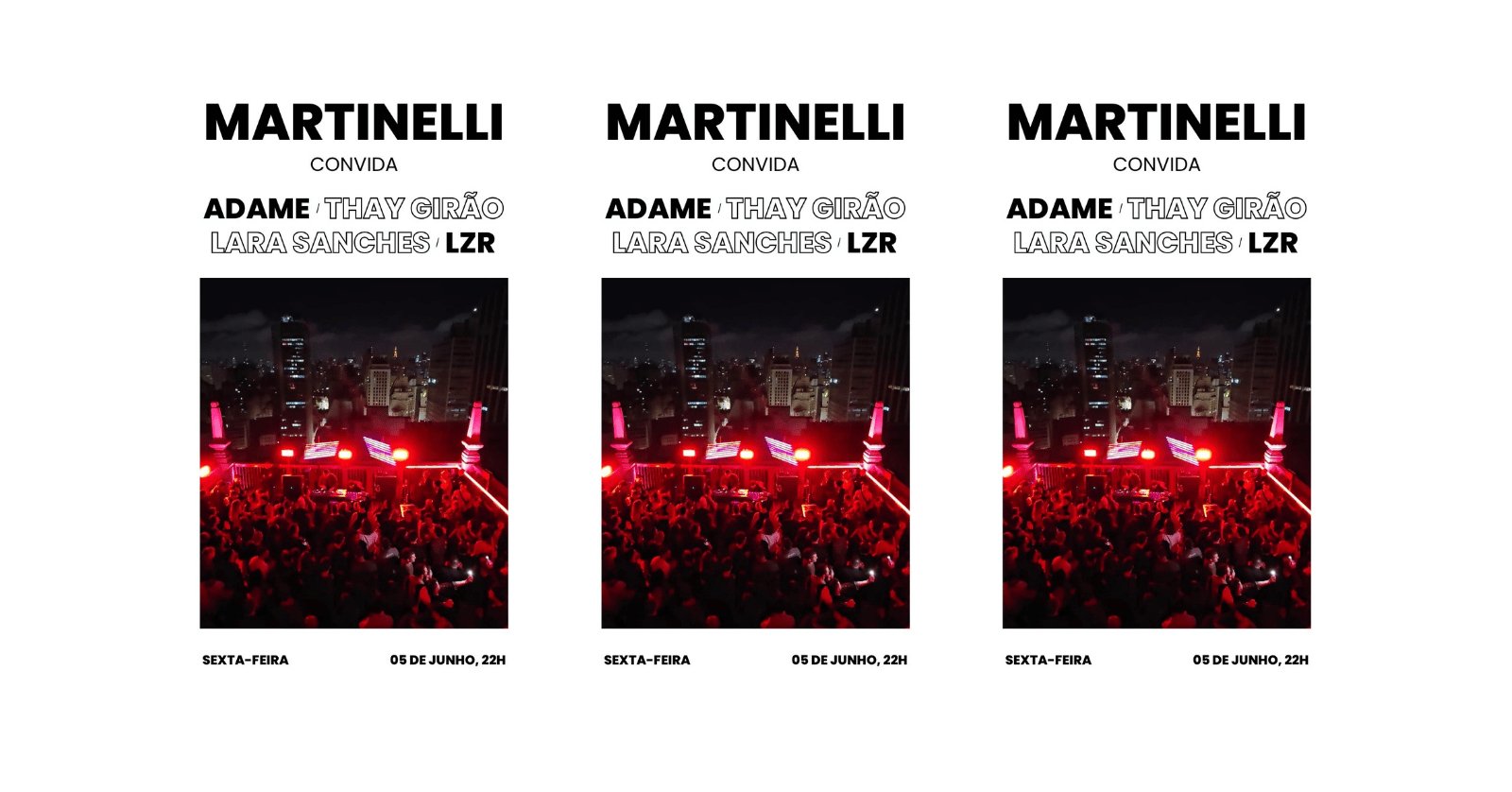 Martinelli Convida Adame + Lara Sanches + Thay Girão + Lzr | 05.06