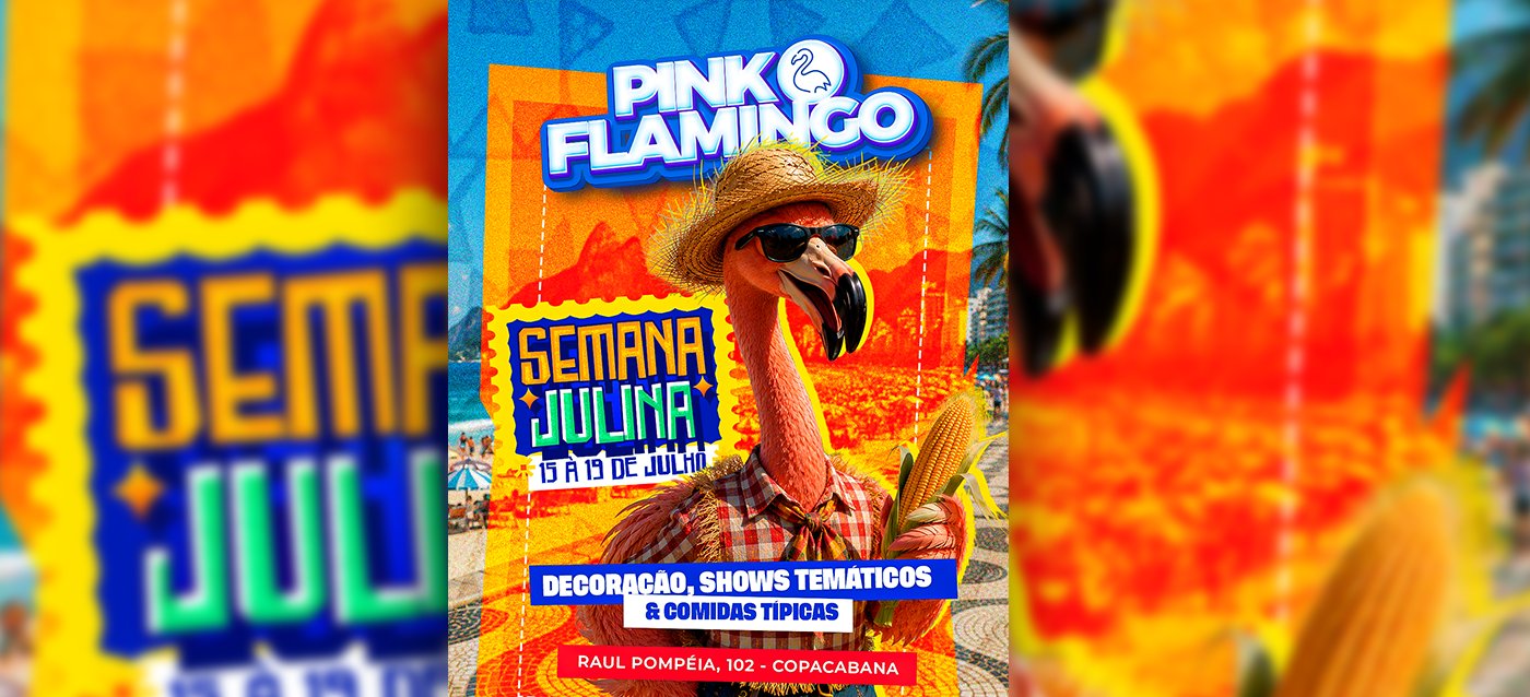 Pink Flamingo Semana Julina| Quarta 15 de Julho | 21h