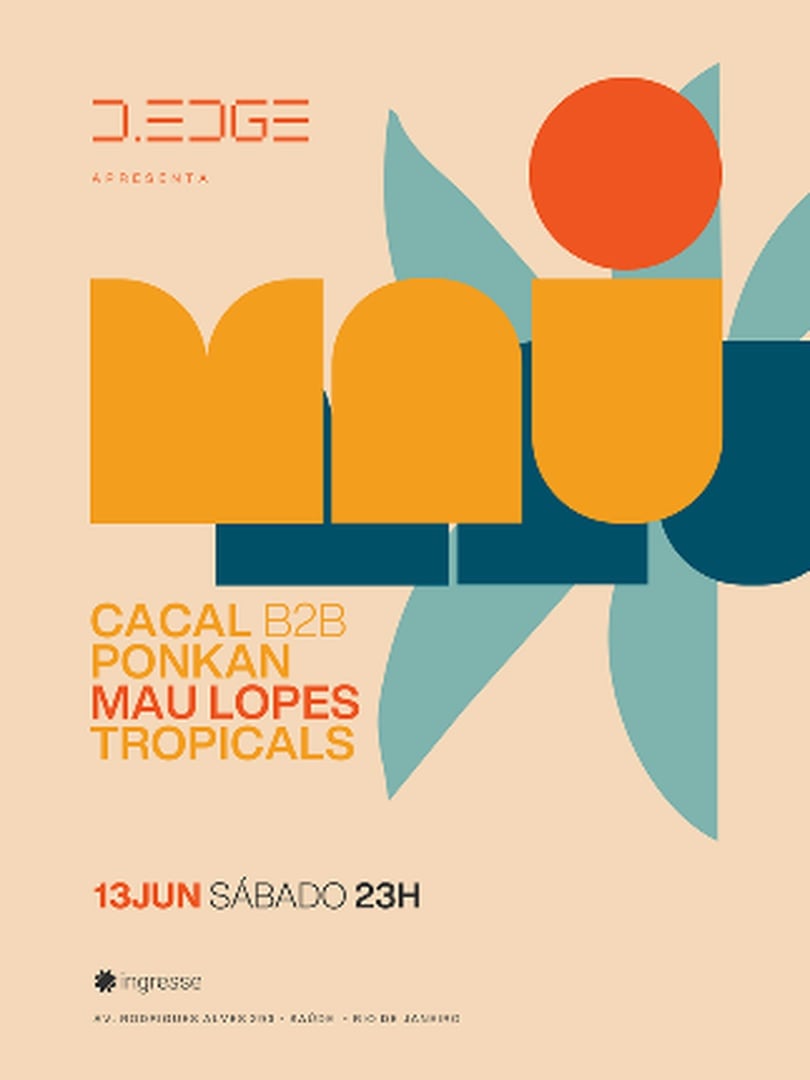 D EDGE RIO apresenta Mau