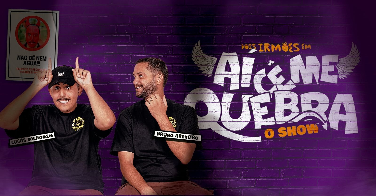 Aí cê me quebra com Bruno Areneiro e Lucas Milhomem 29 de Ago às 18h Grand hall Vitória/ES