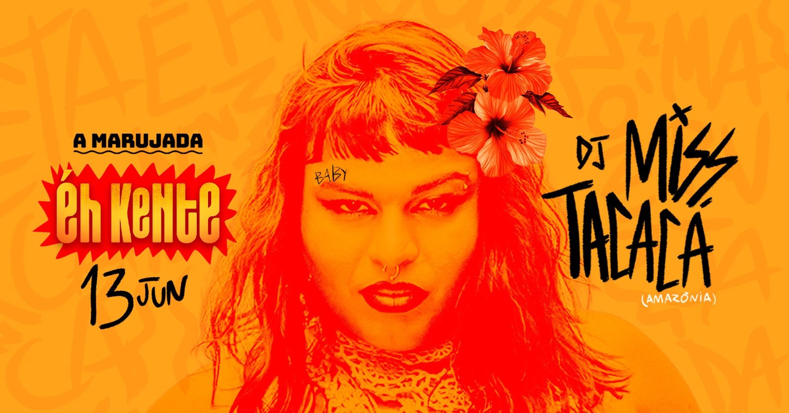 ÉH KENTE apresenta: Miss Tacacá (20h a 3:30h)