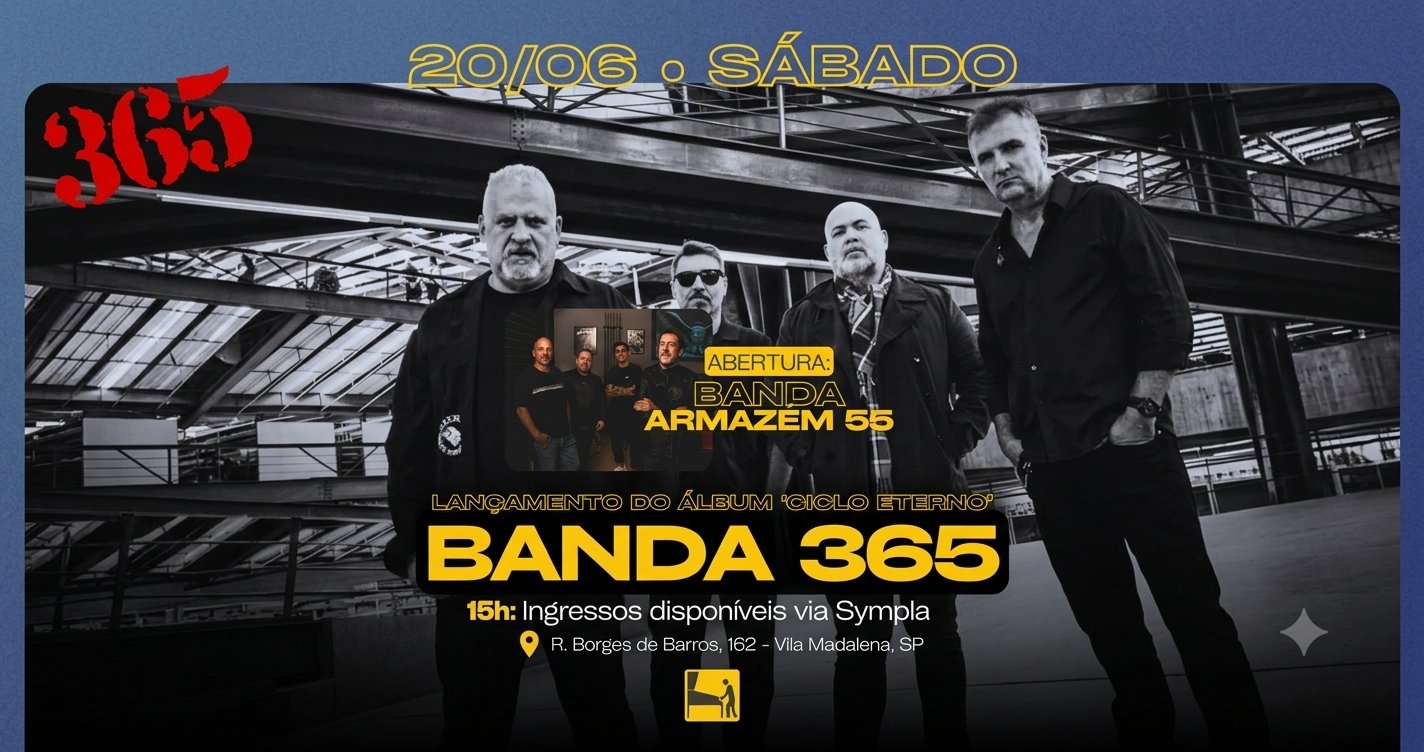 20/06 | Banda 365 Lançamento "Ciclo Eterno" + Armazém 55