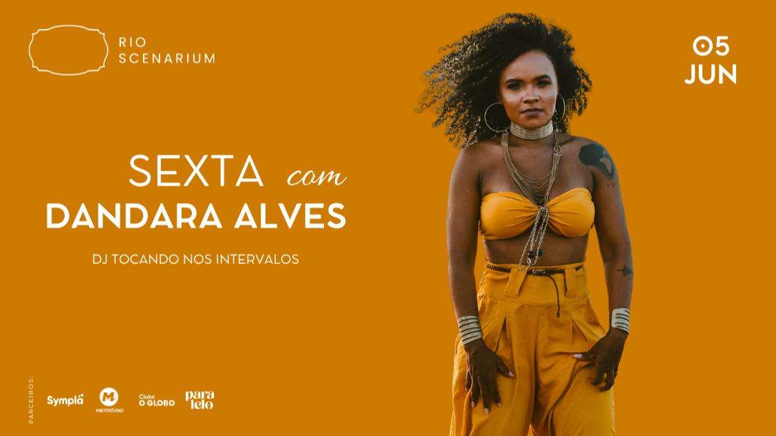 Sexta com Dandara Alves no Rio Scenarium | 05.06