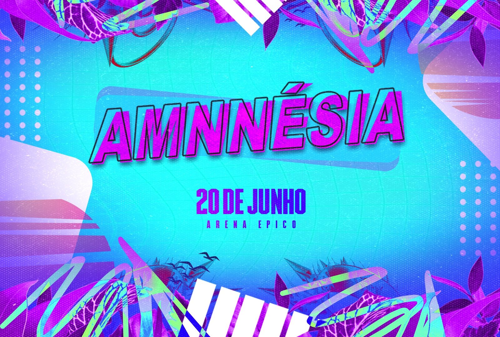 Amnnésia 20/junho Arena Épico