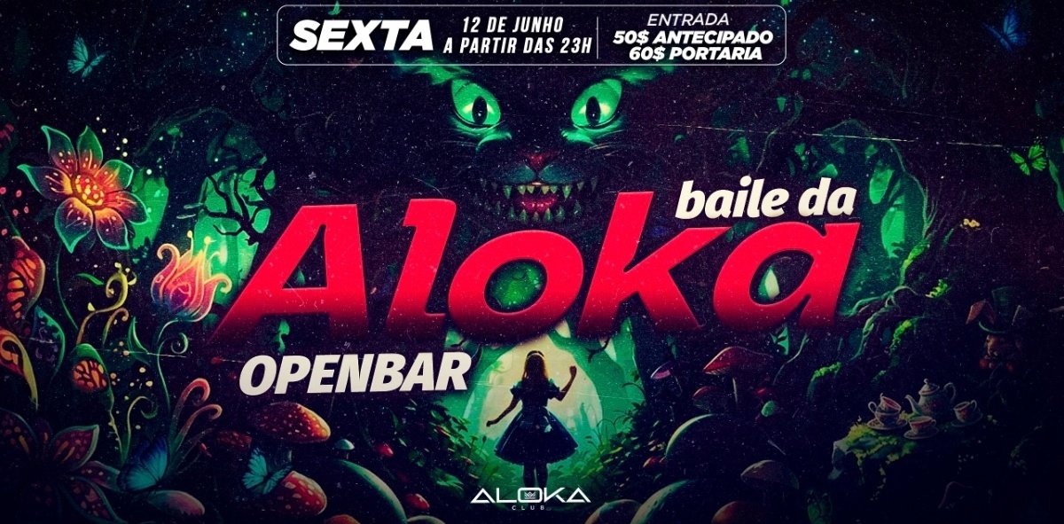 Baile da Aloka Openbar# Sexta Aloka Club + 3 Boates