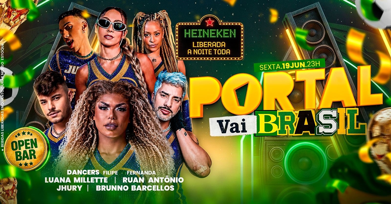 19/06 Portal Vai Brasil! / Mega Open Bar + Heineken Free a Noite Toda