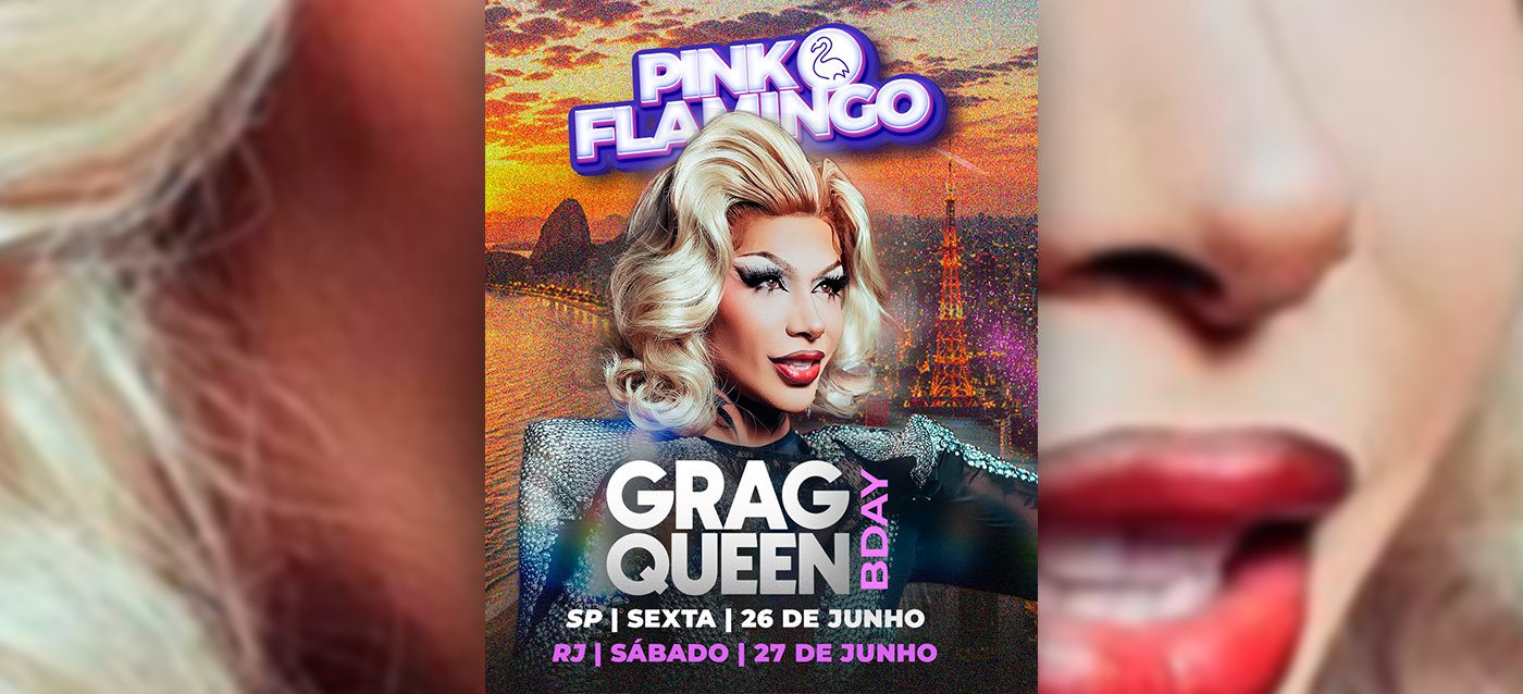Pink Flamingo com Grag Queen Ao Vivo |Sábado 27 de Junho