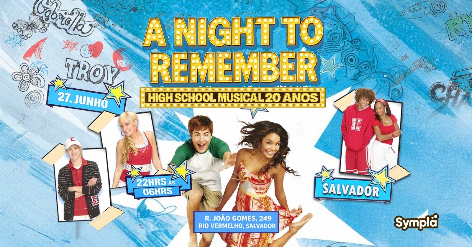 A Night To Remember 20 Anos High School Musical Edição SALVADOR Rua João Gomes, 249