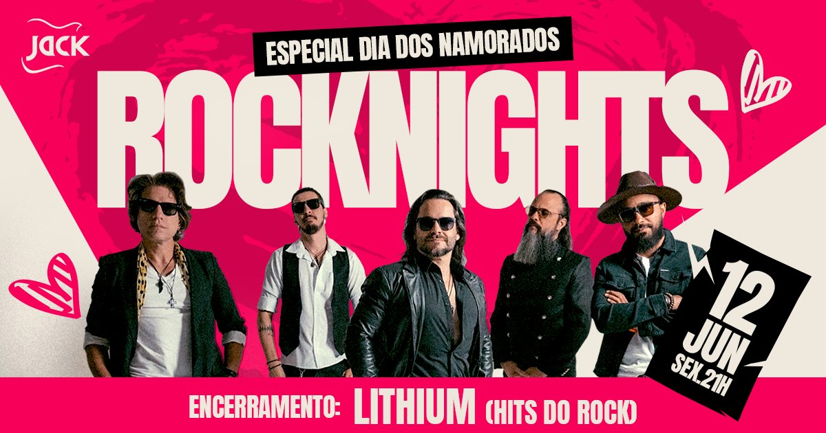 Sexta Jack! Especial Dia dos Namorados! Rocknights 2 Blocos + Lithium (hits do Rock)