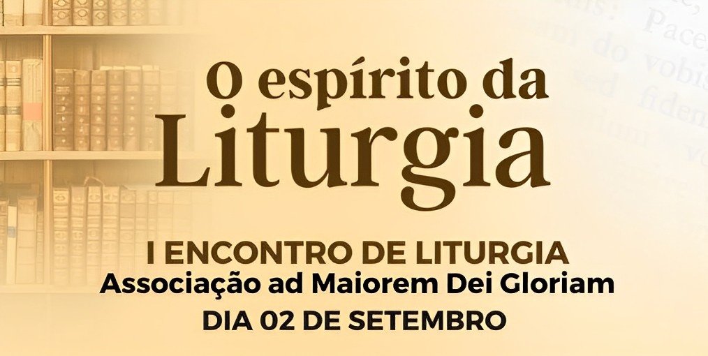 I Encontro de Liturgia Associação Ad Maiorem Dei Gloriam (Cópia)