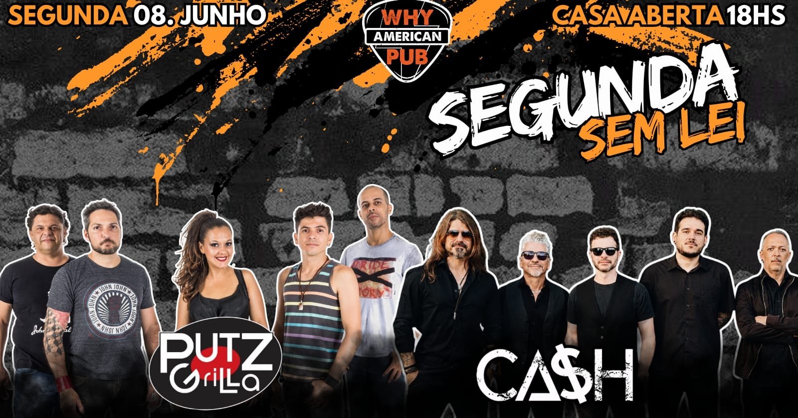Segunda Sem Lei Why 08/06 Putz Grilla + Ca$h!!