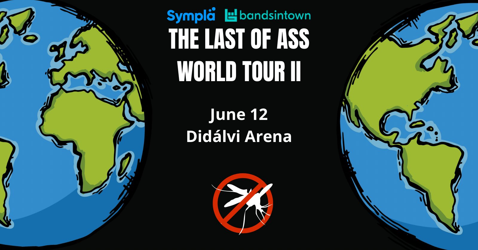 The Last of Ass World Tour II Didálvi Arena