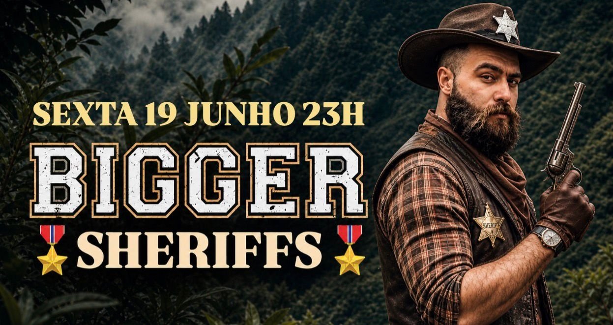 Bigger Abrindo o Zipper Sheriffs Sexta, 19 Junho 23 Horas