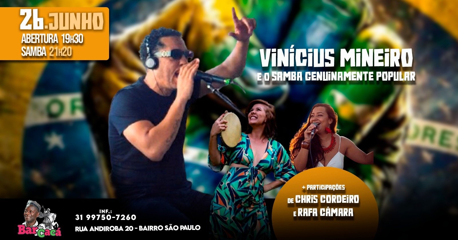 SEXTA NO CACÁ Vinícius Mineiro e o Samba Genuinamente Popular + Chris Cordeiro e Rafa Câmara
