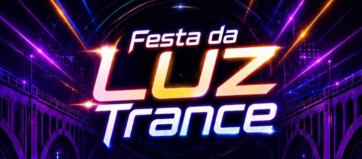 Festa da Luz Trance Sábado