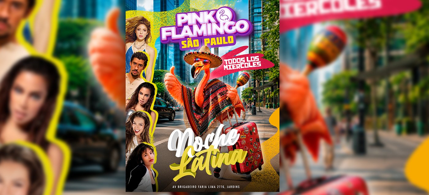 Pink Flamingo São Paulo | Noche Latina |Quarta 24 de Junho 22h
