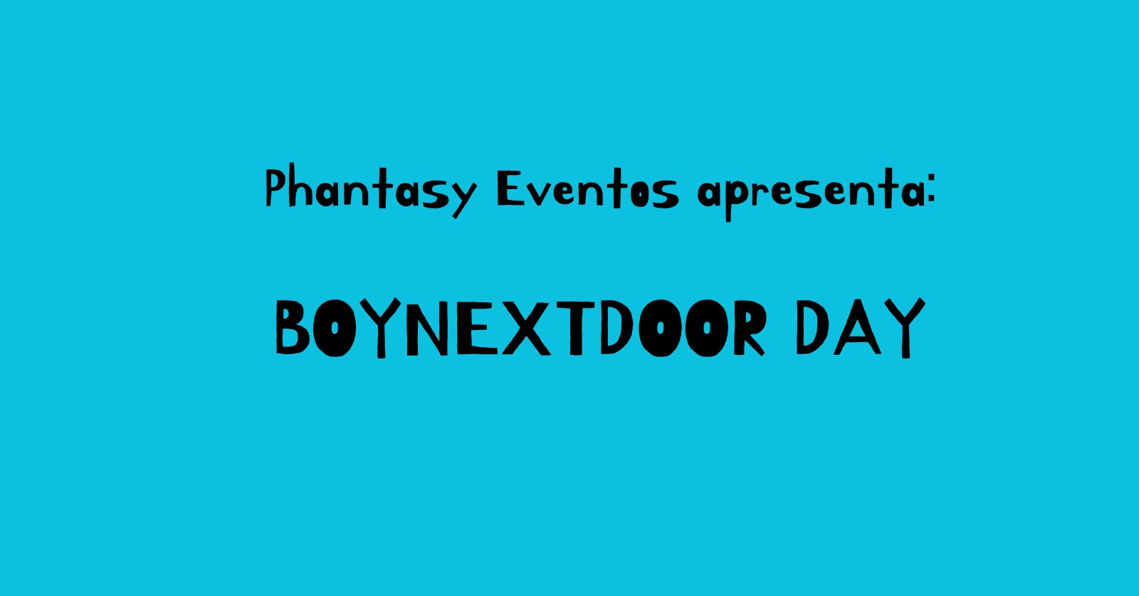 Phantasy Especial Boynextdoor Day!