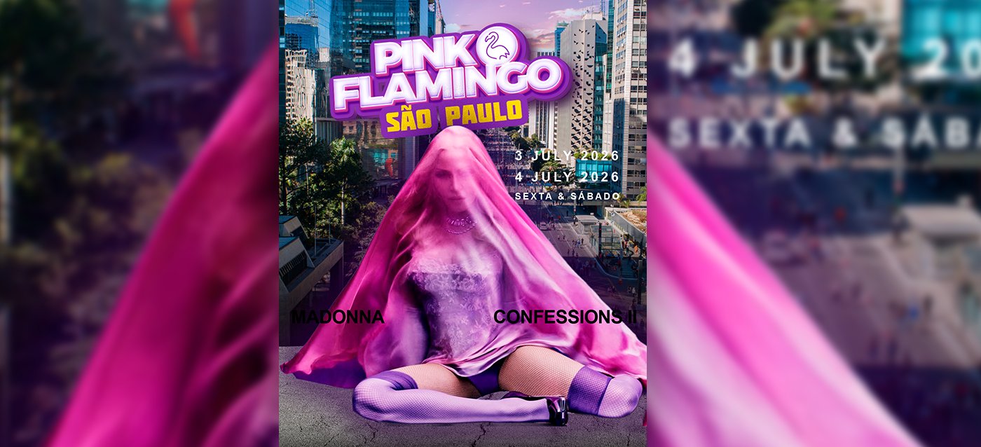 Pink Flamingo São Paulo | Madonna Confessions II| Sábado 04 de Julho 22h
