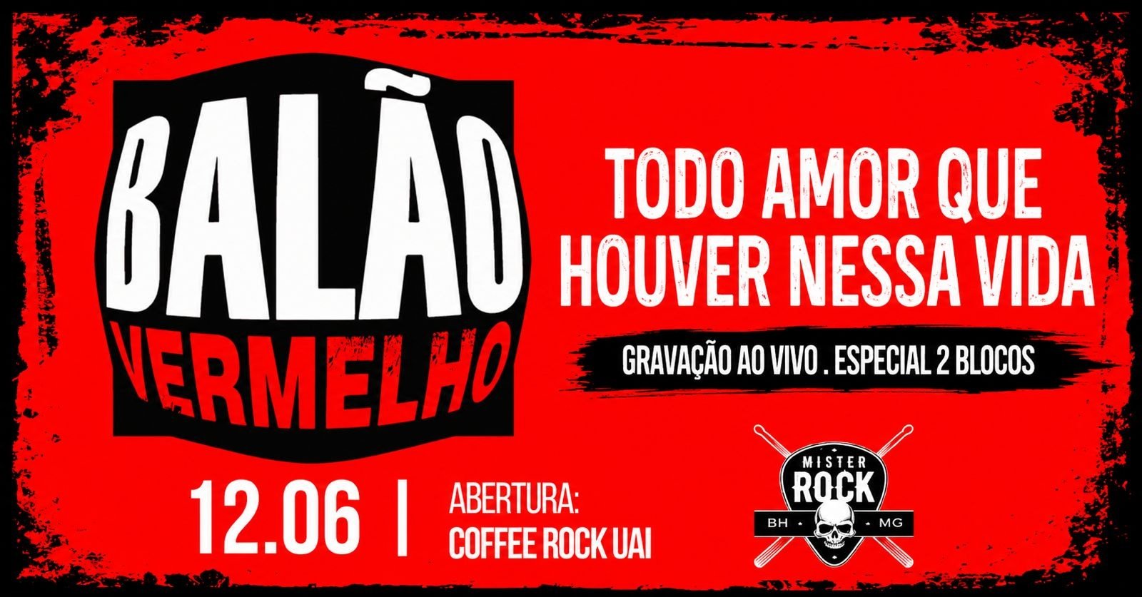 12/06 Especial Balão Vermelho Todo Amor que Houver nessa Vida + Cofee Rock Uai (Clássicos do Roc