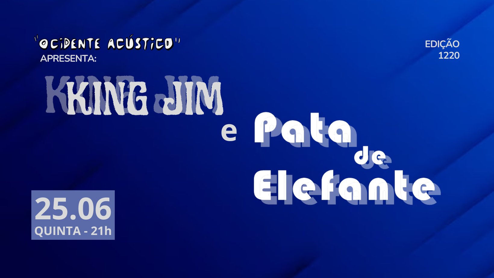 King Jim e Pata de Elefante "Ocidente Acústico"