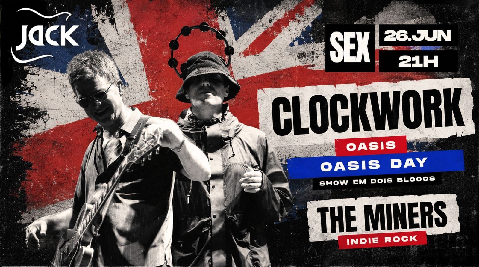 Sexta Jack! Especial Oasis Day Brasil 2026! Clockwork (oasis) 2 Blocos + The Miners (indie Rock)