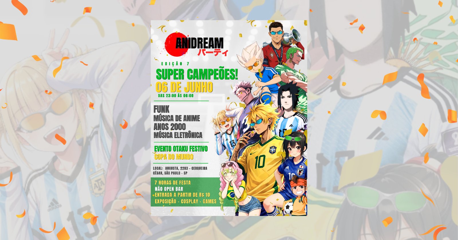 Ani Dream Party| 7º Edição Super Campeões