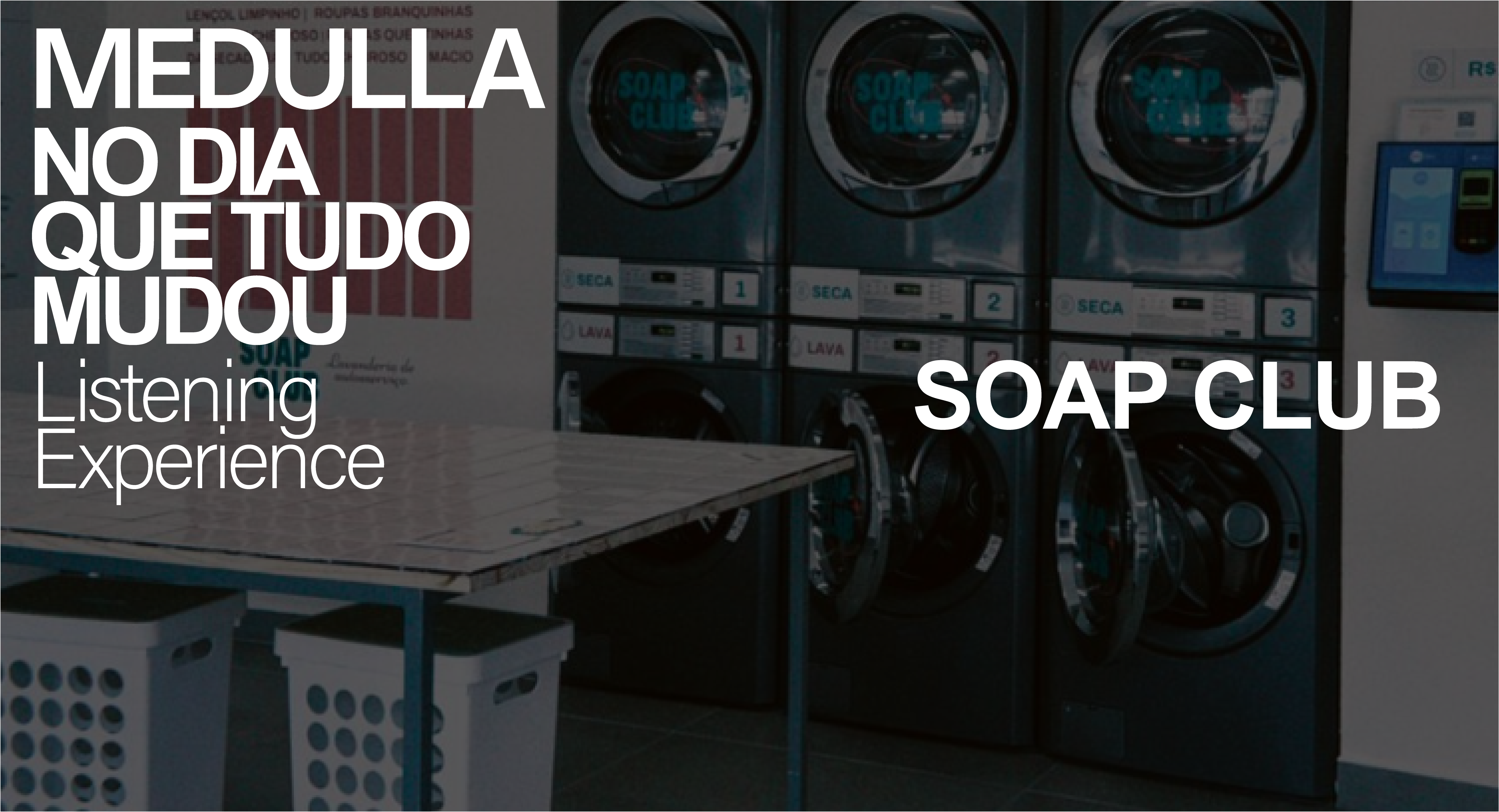 Medulla no Dia Que Tudo Mudou Listening Experience ' Soap Club
