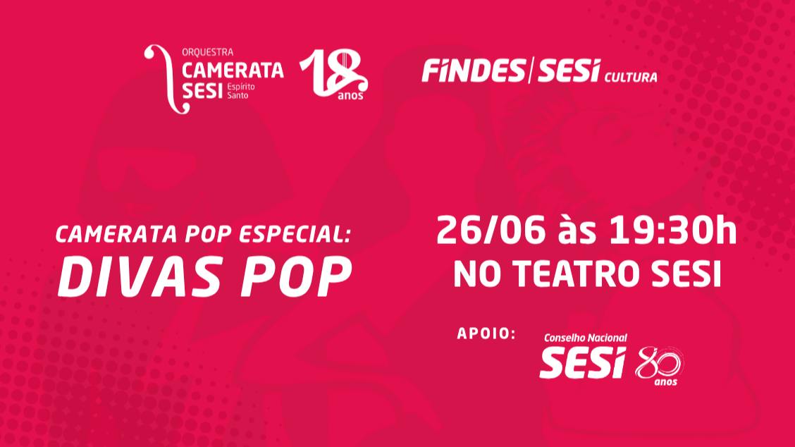 Orquestra Camerata Sesi Temporada Pop: Divas Pop