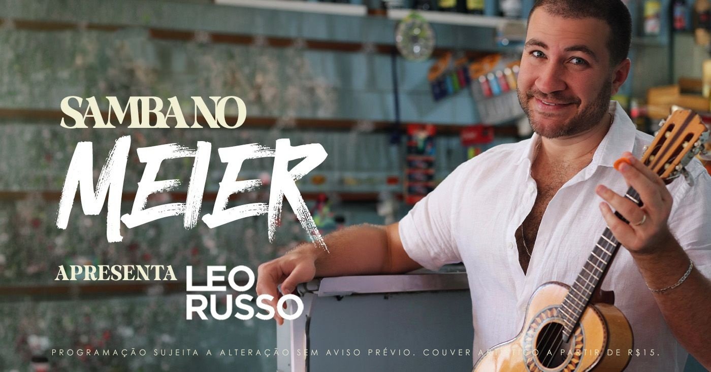 Ferreirinha Méier apresenta: Samba no Méier com: Leo Russo Sábado 20/06