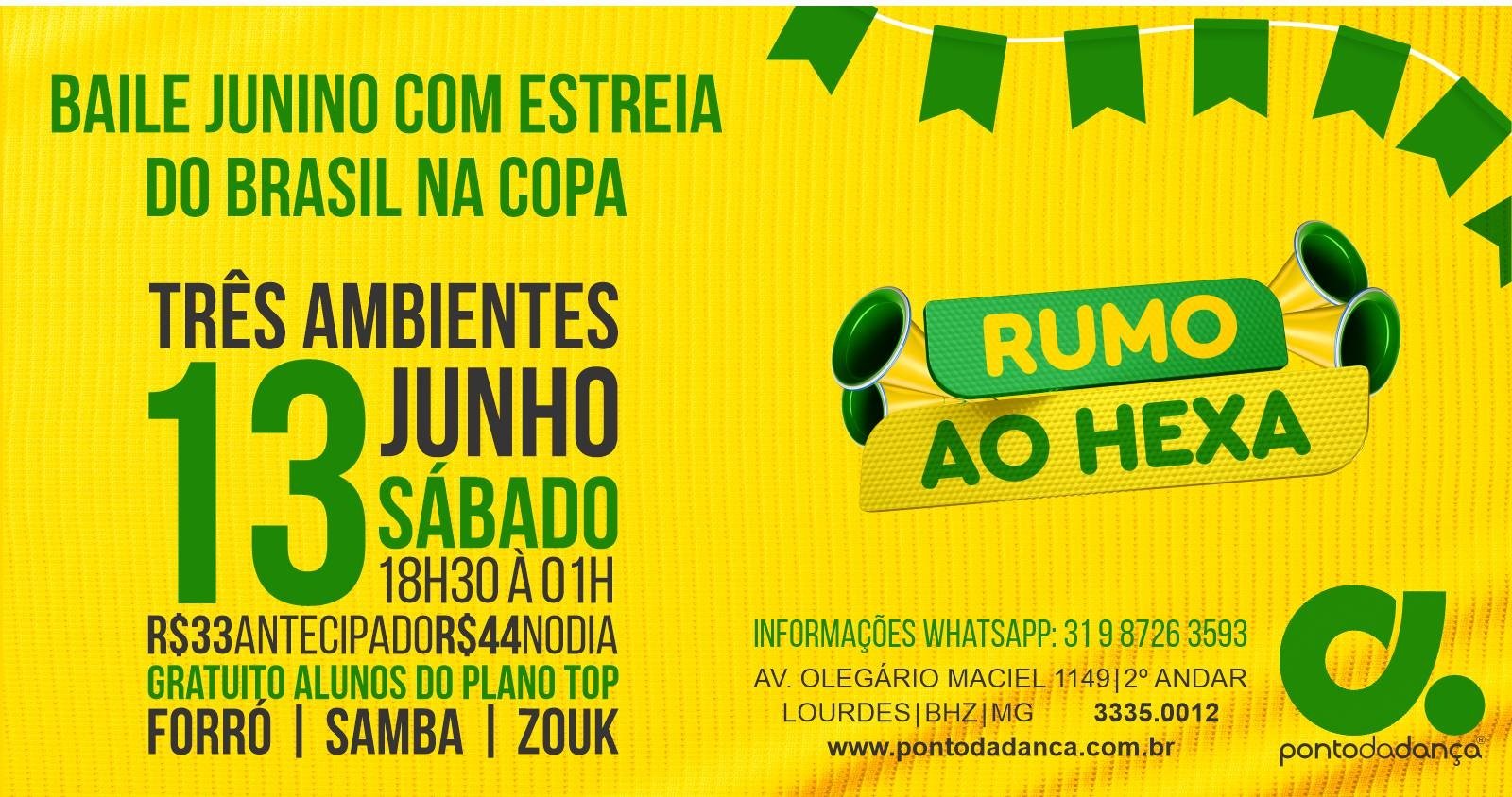 Baile Junino + Estreia do Brasil na Copa!